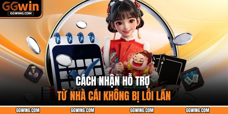 Cách nhận hỗ trợ từ nhà cái không bị lỗi lần