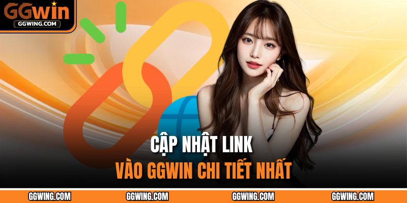 Cập nhật link vào GGWIN chi tiết nhất