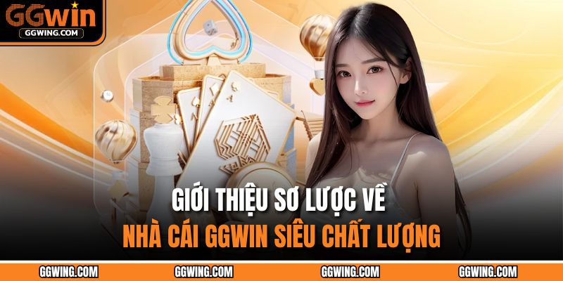 Giới thiệu sơ lược về nhà cái GGWIN siêu chất lượng
