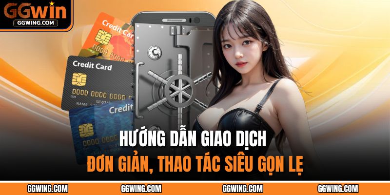 Hướng dẫn giao dịch đơn giản, thao tác siêu gọn lẹ
