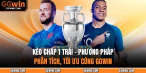 Kèo chấp 1 trái