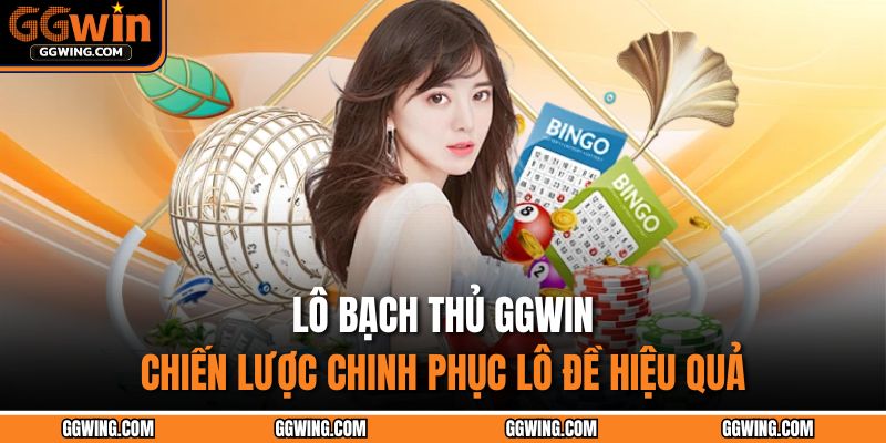 Lô bạch thủ GGWIN